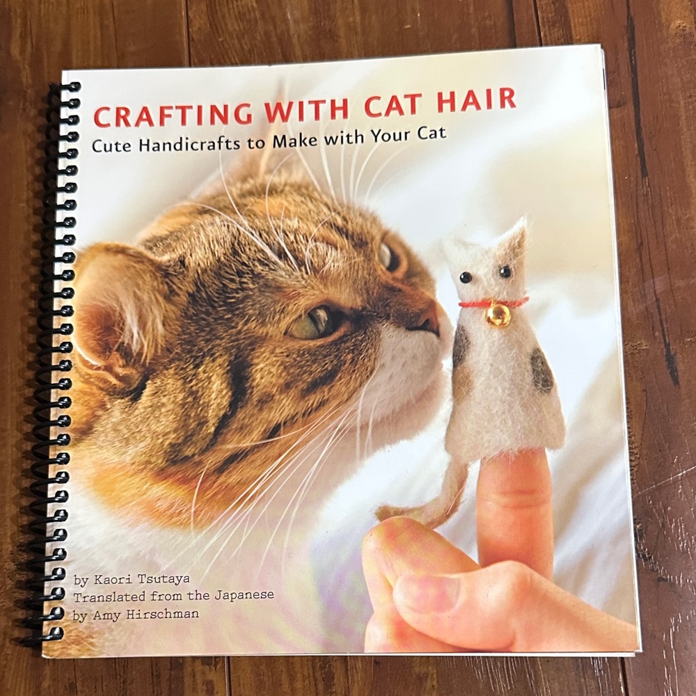 Crafting with Cat Hair: Cute Handicrafts to Make with Your Cat book